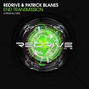 ReDrive Patrick Blanes - End Transmission Original Mix