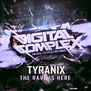 Tyranix - The Rave Is Here Original Mix