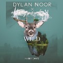 Dylan Noor feat pnvl - Wild Original Mix