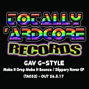Gav G Style - Slippery Raver Original Mix
