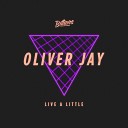 Oliver Jay - Live A Little Original Mix