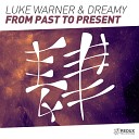 Luke Warner Dreamy - From Past To Present Original Mix