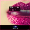 Misstique - Drop It Radio Edit