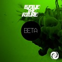 Evolve The Future - Beta Original Mix