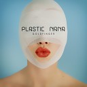 Plastic Nana - Goldfinger Plastic Nana Protein Edit