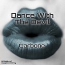 carbone - Dance With The Devil Original Mix