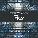 StereoSkopik - Force Original Mix