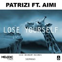Patrizi feat Aimi - Lose Yourself Original Mix