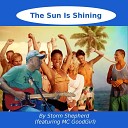 Storm Shepherd feat MC Goodgirl - The Sun Is Shining feat MC Goodgirl