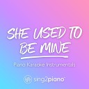 Sing2piano - She Used To Be Mine Originally Performed by Sara Bareilles Piano Karaoke…
