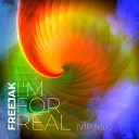 Freejak - I m For Real VIP Mix Extended Mix