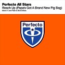 Perfecto Allstarz - Reach Up Papa s Got a Brand New Pig Bag Perfecto…