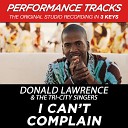 Donald Lawrence The Tri City Singers - I Can t Complain Performance Track In Key Of Fm Without Background…