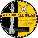 Vector Commander - We Fight For Techno Original Mix