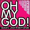 Wain Johnstone - Oh My God Midi Distortion Remix