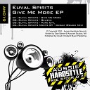 Euval Spirits - Give Me More Original Mix