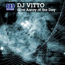 DJ Vitto - Give Away Of The Day Original Mix