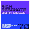 Rich Resonate - Brain Digger Original Mix