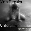 Van Dressler - Unforgiven Original Mix