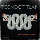 Tecnoctitlan - Keep Calm Carry On Original Mix