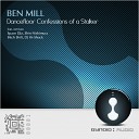 Ben Mill - Dancefloor Confessions of a Stalker Shin Nishimura…