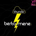 Berto Mene - Thunder Original Mix