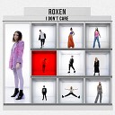 Roxen - I Don t Care
