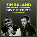 Timbaland Feat Nelly Furtado Justin… - Give It to Me Alex Mistery Remix