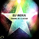 DJ Roxx - There Is a Star DJ THT Remix