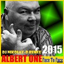 ALBERT ONE - Face To Face DJ NIKOLAY D Remix