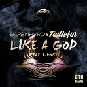 Barenhvrd Todiefor feat LVNKY - Like a God