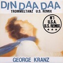 George Kranz - Din Daa Daa US Remix
