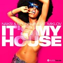 Naksi Brunner - It s My House Axel Coon Remix