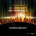 Chris Decay - No More Hate Decay Special Mix Edit