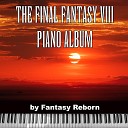 Fantasy Reborn - Fragments of Memories From Final Fantasy 8
