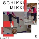 Negrow feat T Ser - Schikki Mikki