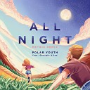 Polar Youth feat Georgie Allen - All Night Metrik Remix