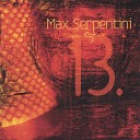 Max Serpentini - These Are the Days