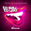 Oscar L Coqui Selection - To Say To You Original Mix