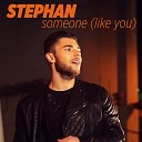 Stephan - Someone Like You
