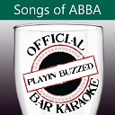 Playin' Buzzed - Take a Chance On Me (Karaoke Version) (Officially Performed By Abba)