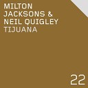 Milton Jackson Neil Quigley - Tijuana Steve Ferrands Angeldust Remix