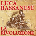 Luca Bassanese - C'è un mondo che si muove!