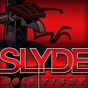 Slyde - Hold Tight Original Mix