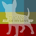 Tucano - All of My Love Original Mix