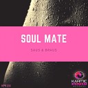 Saus Braus - Soul Mate Instrumental Mix