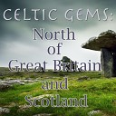 The Great Celtic Notherners - A Maid Again I Shall Never Be