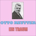 Otto Reutter - Man wird ja so bescheiden