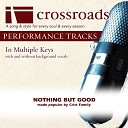 Crossroads Performance Tracks - Nothing But Good Performance Track with Background Vocals in…