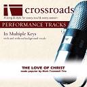 Crossroads Performance Tracks - The Love Of Christ Performance Track Low without Background Vocals in…